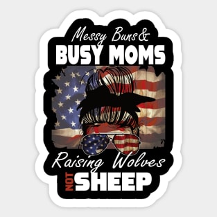 Messy Buns And Busy Moms raising Wolves not sheep.. Sticker